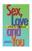 Sex, Love and You Making the Right Decision  9780877939870 Front Cover