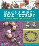 Making Wire and Bead Jewelry Artful Wirework Techniques  9781454702870 Front Cover