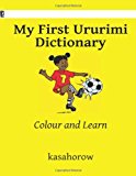 My First Ururimi Dictionary Colour and Learn 2013 9781484163870 Front Cover