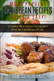 Most Popular Caribbean Recipes Quick and Easy! Essential West Indian Food Recipes from the Caribbean Islands  9781523804870 Front Cover