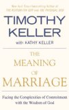 Meaning of Marriage Facing the Complexities of Commitment with the Wisdom of God 2013 9781594631870 Front Cover
