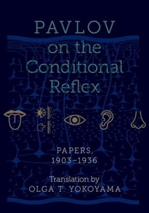 Pavlov on the Conditional Reflex Papers, 1903-1936  9780190941871 Front Cover