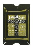 Image and Pilgrimage in Christian Culture  9780231042871 Front Cover