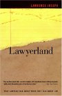 Lawyerland "Boy Can These People Talk - And Not Iegalese, with Subordinate Clases Stalking Every Even-Tuality, But in the Profane Poetry of the American Street." cover art