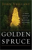 Golden Spruce A True Story of Myth, Madness and Greed 2005 9780393058871 Front Cover