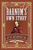 Barnum's Own Story The Autobiography of P. T. Barnum  9780486811871 Front Cover