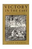 Victory in the East A Military History of the First Crusade cover art