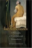 Body Consciousness A Philosophy of Mindfulness and Somaesthetics cover art