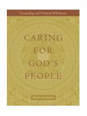 Caring for God&#39;s People Counseling and Christian Wholeness