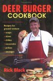 Deer Burger Cookbook Recipes for Ground Venison - Soups, Stews, Chilies, Casseroles, Jerkies and Sausages 2006 9780811732871 Front Cover