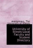 University of Illinois Local Faculty and Student Directory 2010 9781140565871 Front Cover