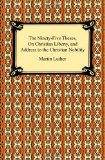 Ninety-Five Theses, on Christian Liberty, and Address to the Christian Nobility  cover art