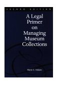 Legal Primer on Managing Museum Collections 2nd 1998 9781560987871 Front Cover