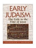 Early Judaism from the Exile to the Time of Jesus  9781565630871 Front Cover