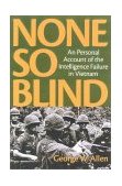 None So Blind A Personal Account of the Intelligence Failure in Vietnam cover art
