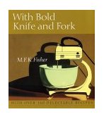 With Bold Knife and Fork 2002 9781582431871 Front Cover