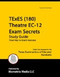 TExES Theatre EC-12 (180) Secrets Study Guide TExES Test Review for the Texas Examinations of Educator Standards  9781610729871 Front Cover