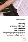 Teaching Intermediate-Level Technical and Musical Skills 2009 9783639144871 Front Cover