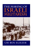 Making of Israeli Militarism 1998 9780253333872 Front Cover