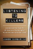 Listening to Killers Lessons Learned from My Twenty Years As a Psychological Expert Witness in Murder Cases  9780520282872 Front Cover