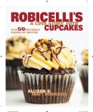 Robicelli's a Love Story, with Cupcakes With 50 Decidedly Grown-Up Recipes 2013 9780670785872 Front Cover