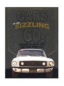 Cars of the Sizzling '60s : A Decade of Great Rides and Good Vibrations cover art