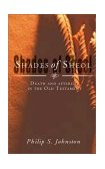 Shades of Sheol Death and Afterlife in the Old Testament  9780830826872 Front Cover