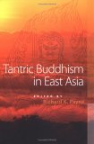 Tantric Buddhism in East Asia 2005 9780861714872 Front Cover