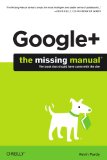 Google+: the Missing Manual 2012 9781449311872 Front Cover