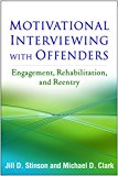 Motivational Interviewing with Offenders Engagement, Rehabilitation, and Reentry  9781462529872 Front Cover