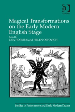 Magical Transformations on the Early Modern English Stage 2014 9781472432872 Front Cover
