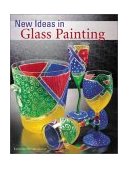 New Ideas in Glass Painting 2002 9781579902872 Front Cover
