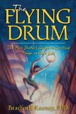 Flying Drum The Mojo Doctor's Guide to Creating Magic in Your Life 2011 9781582702872 Front Cover