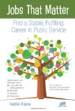 Jobs That Matter Find a Stable, Fulfilling Career in Public Service cover art