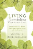 Living Nonviolent Communication Practical Tools to Connect and Communicate Skillfully in Every Situation cover art