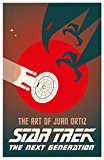 Star Trek - the Art of Juan Ortiz The Next Generation  9781785653872 Front Cover