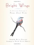 Bright Wings An Illustrated Anthology of Poems about Birds cover art