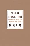 Secular Translations Nation-State, Modern Self, and Calculative Reason 1st 2018 9780231189873 Front Cover