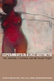 Experiments in a Jazz Aesthetic Art, Activism, Academia, and the Austin Project cover art