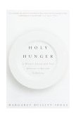 Holy Hunger A Woman's Journey from Food Addiction to Spiritual Fulfillment 2000 9780375700873 Front Cover