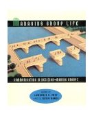Managing Group Life Communicating in Decision Making Groups  9780395779873 Front Cover