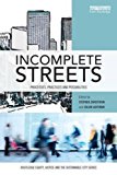 Incomplete Streets Processes, Practices and Possibilities  9780415725873 Front Cover
