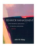 Behavior Management From Theoretical Implications to Practical Applications 2nd 2003 9780534608873 Front Cover
