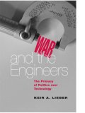 War and the Engineers The Primacy of Politics over Technology  9780801474873 Front Cover