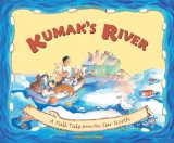 Kumak's River A Tall Tale from the Far North 2012 9780882408873 Front Cover