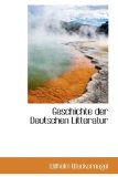 Geschichte der Deutschen Litteratur 2009 9781103098873 Front Cover