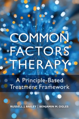 Common Factors Therapy A Principle-Based Treatment Framework  9781433838873 Front Cover
