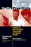Radio Free Dixie, Second Edition Robert F. Williams and the Roots of Black Power 2nd 9781469651873 Front Cover