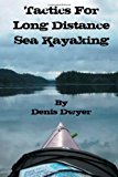 Tactics for Long Distance Sea Kayaking 2013 9781484159873 Front Cover