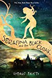 Serafina and the Black Cloak-The Serafina Series Book 1  9781484711873 Front Cover